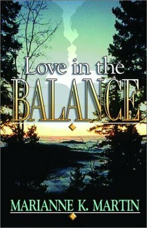 Love in the Balance by Marianne K. Martin