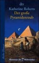 Der große Pyramidenraub by Katherine Roberts