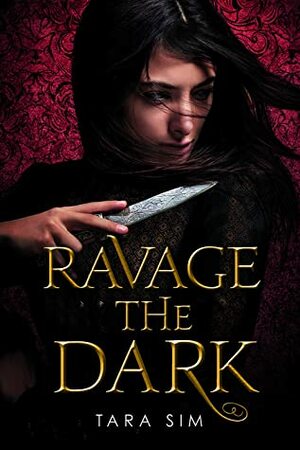 Ravage the Dark by Tara Sim