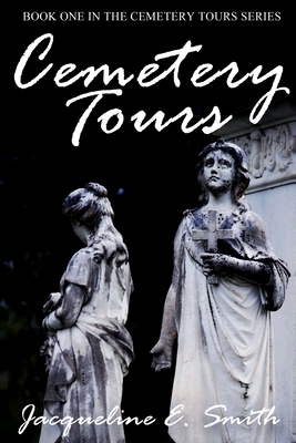 Cemetery Tours by Jacqueline E. Smith