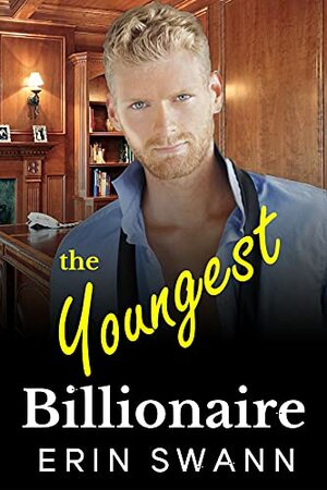 The Youngest Billionaire by Erin Swann