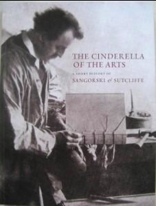 The Cinderella of the Arts: A Short History of Sangorski & Sutcliffe a London Bookbinding Firm Established in 1901 Including the Story of the Great Omar a Jewelled Binding of the Ruba'iyat of Omar Khayyam Lost on the Titanic in 1912 by Rob Shepherd