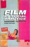 Film as Social Practice, 3rd Edition by Graeme Turner