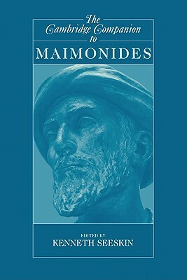 The Cambridge Companion to Maimonides by Kenneth Seeskin