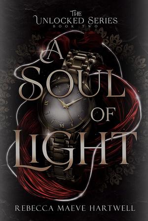 A Soul of Light  by Rebecca Maeve Hartwell