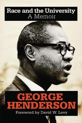 Race and the University: A Memoir by George Henderson