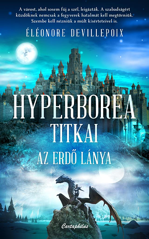 Hyperborea titkai - Az erdő lánya by Katalin Balla, Eléonore Devillepoix