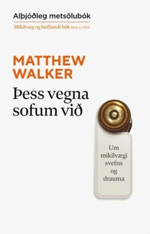 Þess vegna sofum við by Matthew Walker