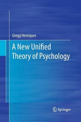 A New Unified Theory of Psychology by Gregg Henriques