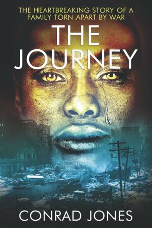 The Journey: A heart-breaking drama thriller by Conrad Jones, Conrad Jones