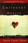 The Collector of Hearts: New Tales of the Grotesque by Joyce Carol Oates
