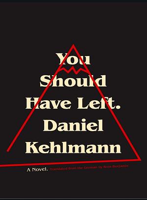 You Should Have Left by Daniel Kehlmann