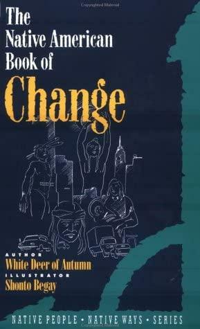 The Native American Book of Change by White Deer of Autumn