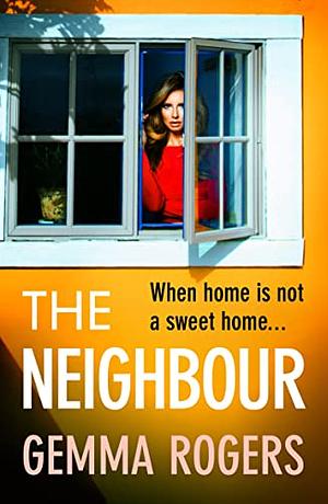 The Neighbour by Gemma Rogers