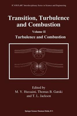 Transition, Turbulence and Combustion: Volume II: Turbulence and Combustion by 