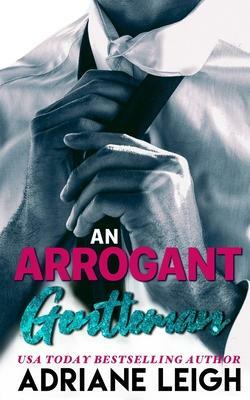 An Arrogant Gentleman: The Series by Adriane Leigh