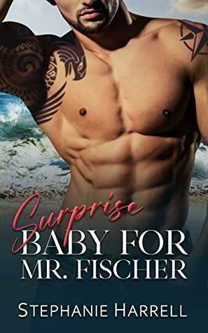 Surprise Baby for Mr. Fischer (Curvy Ever After, #2) by Stephanie Harrell