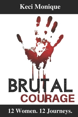 Brutal Courage by Keci Monique