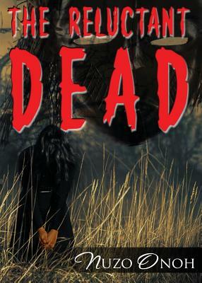 The Reluctant Dead by Nuzo Onoh