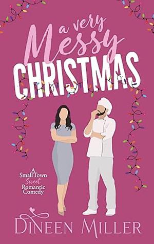 A very messy Christmas by Dineen Miller