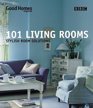 101 Living Rooms: Stylish Room Solutions by Julie Savill, Good Homes Magazine
