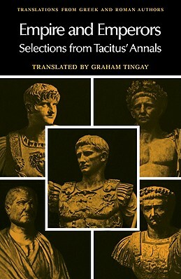 Empire and Emperors: Selections from Tacitus' Annals by Tacitus