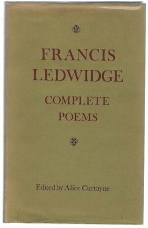 The Complete Poems by Francis Ledwidge, Alice Curtayne