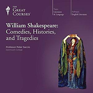 William Shakespeare: Comedies, Histories and Tragedies by Peter Saccio