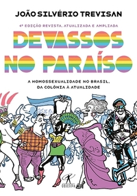 Devassos no Paraíso: A Homossexualidade no Brasil, da Colônia à Atualidade by João Silvério Trevisan