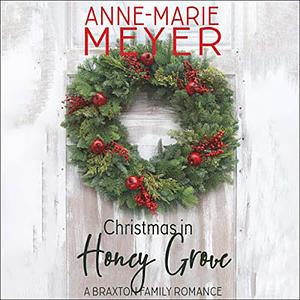 Christmas in Honey Grove by Anne-Marie Meyer