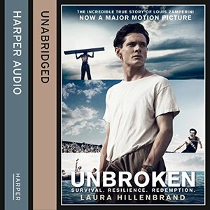 Unbroken: A World War II Story of Survival, Resilience and Redemption by Laura Hillenbrand