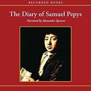 The Diary of Samuel Pepys: Excerpts by Samuel Pepys