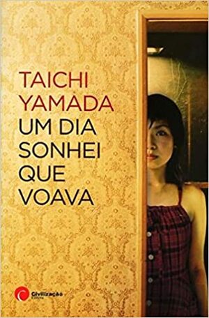 Um Dia Sonhei que Voava by Taichi Yamada