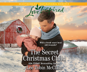 The Secret Christmas Child by Lee Tobin McClain