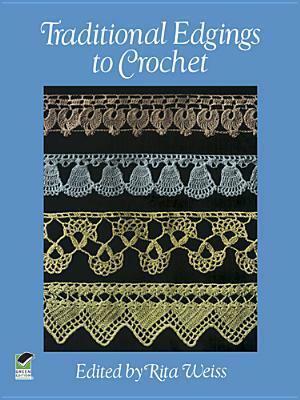 Traditional Edgings to Crochet by Rita Weiss