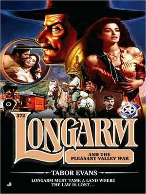 Longarm and the Pleasant Valley War by Tabor Evans