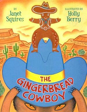 The Gingerbread Cowboy by Janet Squires
