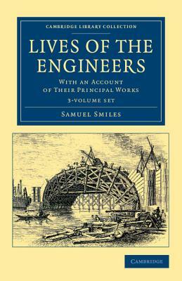 Lives of the Engineers - 3 Volume Set by Samuel Jr. Smiles