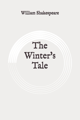 The Winter's Tale: Original by William Shakespeare