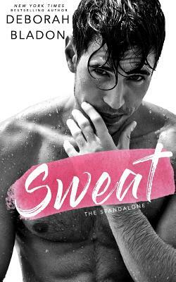 SWEAT - The Standalone by Deborah Bladon