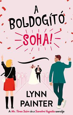 A boldogító soha! by Lynn Painter