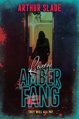 Amber Fang: Revenge by Arthur Slade, Arthur Slade