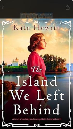 The Island We Left Behind by Kate Hewitt