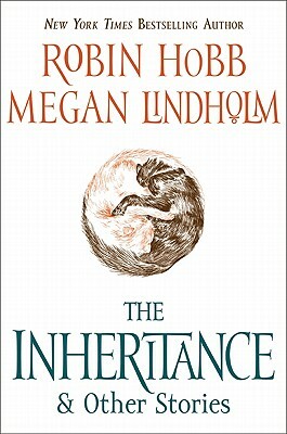 The Inheritance: And Other Stories by Robin Hobb, Megan Lindholm