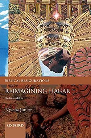 Reimagining Hagar: Blackness and Bible by Nyasha Junior