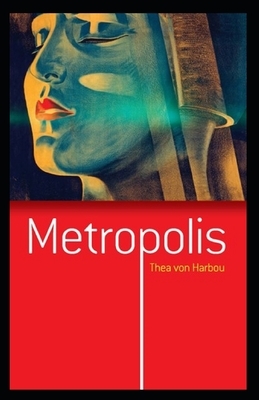 Metropolis-Original Edition(Annotated) by Thea von Harbou