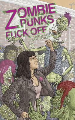 Zombie Punks Fuck Off by Asher Ellis, Brendan Vidito, Jo Quenell, Sam Richard, Danger Slater