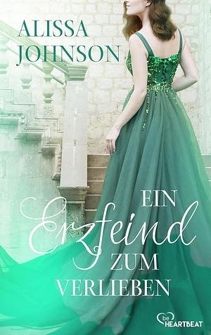 Ein Erzfeind zum Verlieben by Alissa Johnson