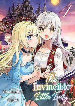 The Invincible Little Lady: Volume 4 by Chatsufusa