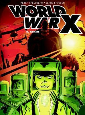 World War X: Volume 2: Kharis by Delphine Rieu, Peter Snejbjerg, Jerry Frissen